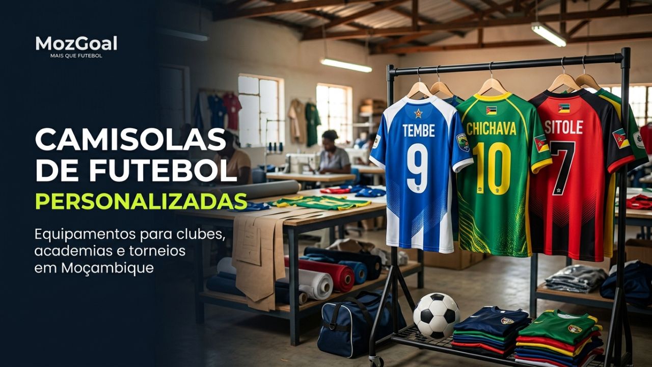 Capa - Camisolas de Futebol Personalizadas em Moçambique: Onde Fazer e O Que Saber